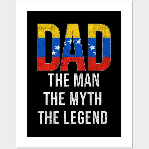 Venezuelan Dad The Man The Myth The Legend - Gift for Venezuelan Dad With Roots From Venezuelan Wall Art by Country Flags